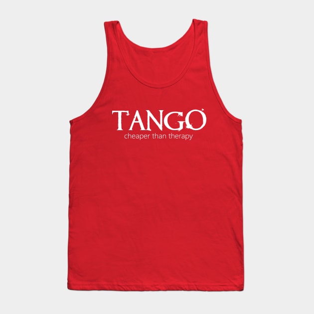 Tango Cheaper Than Therapy Tank Top by Love2Dance